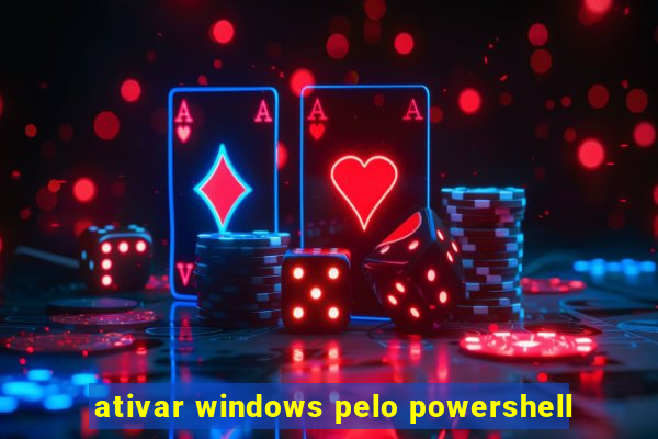 ativar windows pelo powershell